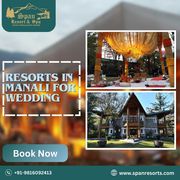 Looking for the Perfect Resorts In Manali For Wedding?